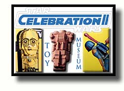 Star Wars Celebration II&nbsp;Toy Museum