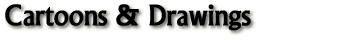 Cartoons and Drawings
